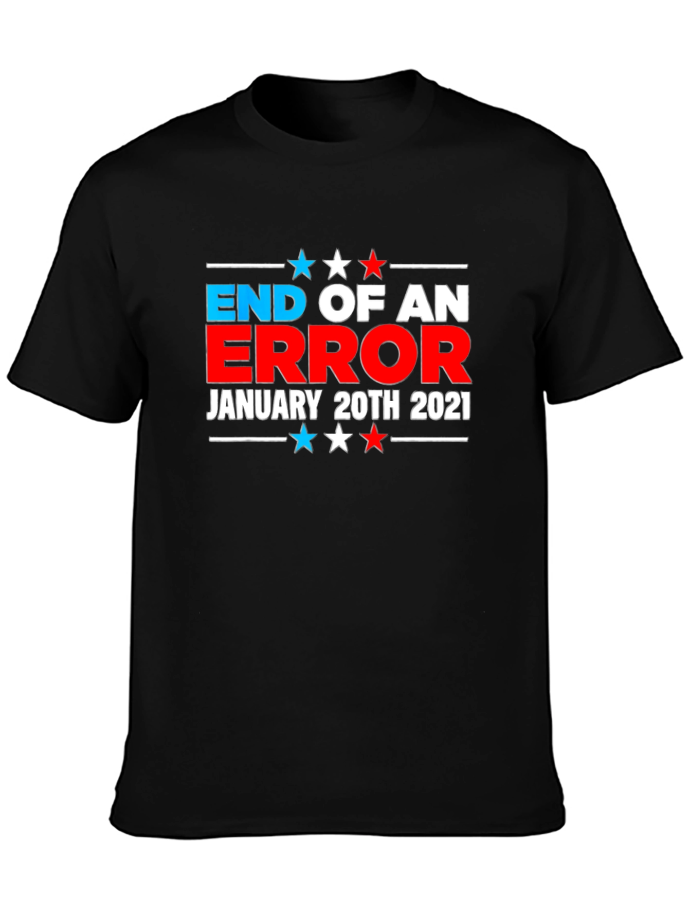 End of An Error January 20th 2021 T-Shirt