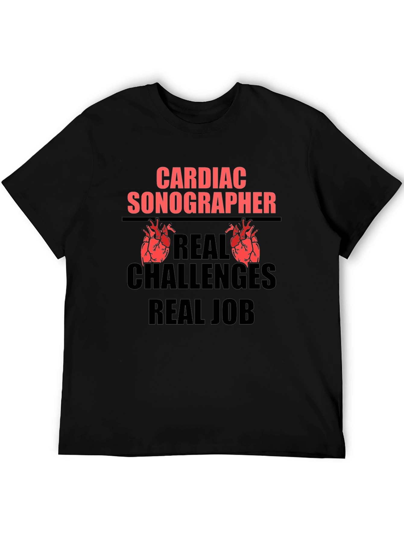 Cardiac Sonographer T-Shirt: Real Challenges Real Job