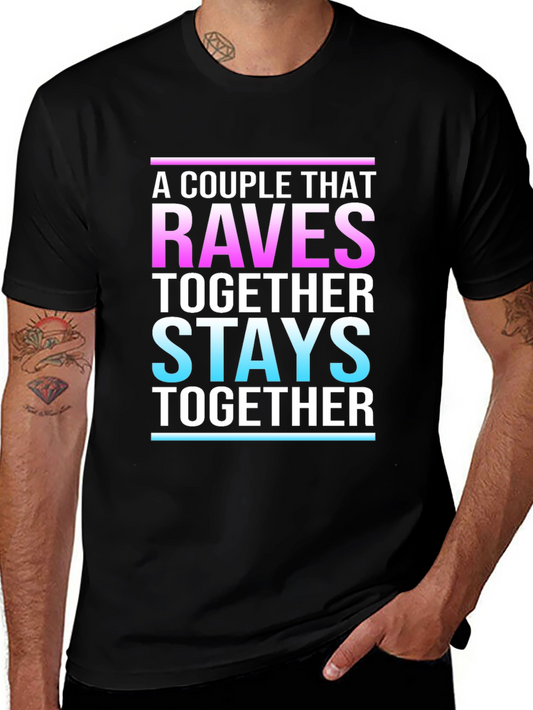 A Couple That Raves Together Stays Together Black T-Shirt