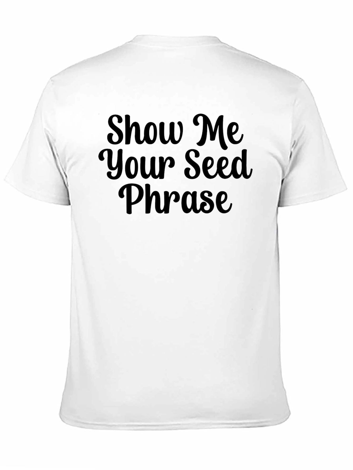 Show Me Your Seed Phrase Black T-Shirt