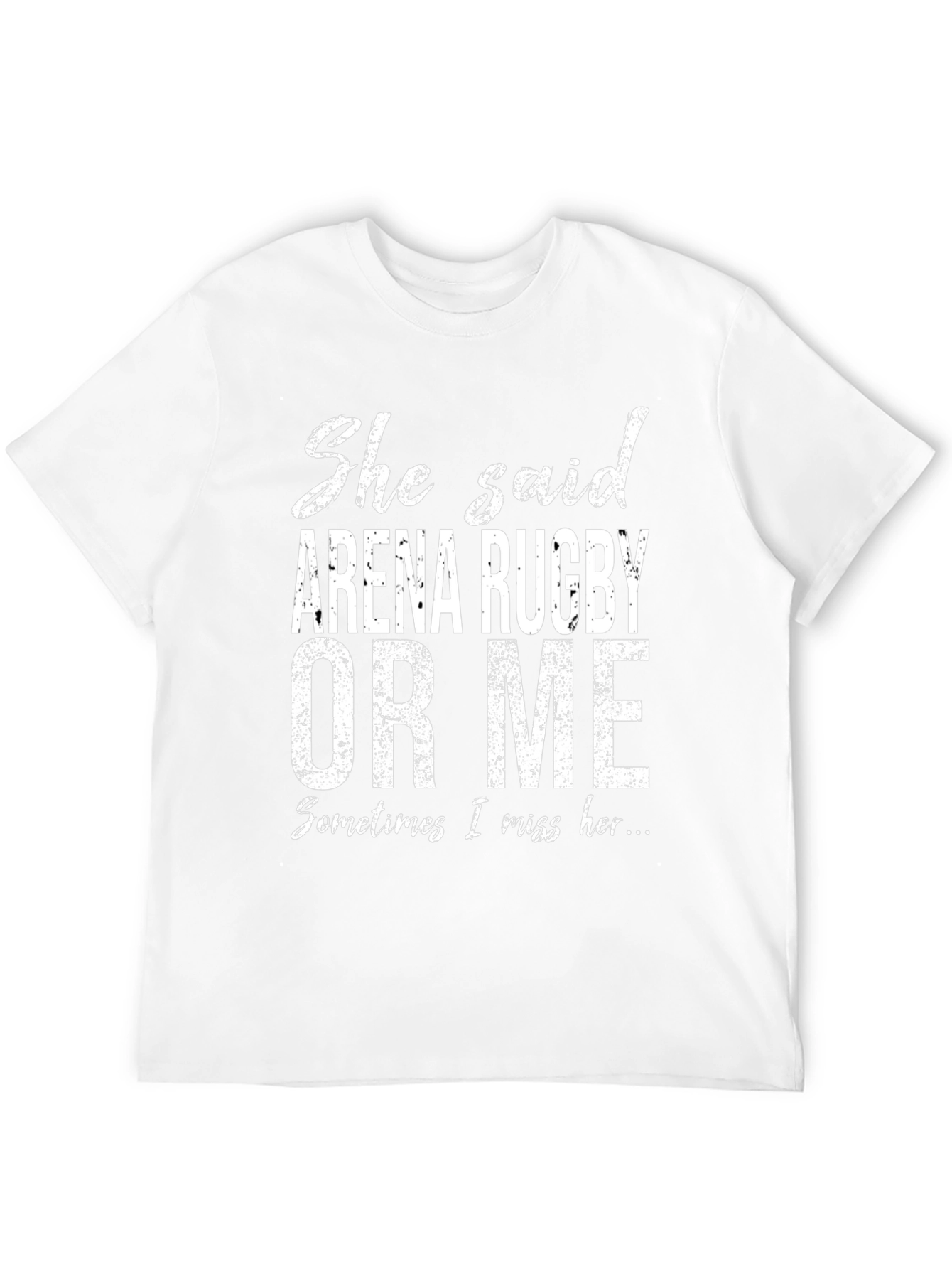 Funny Arena Rugby T-Shirt - Sometimes I Miss Her