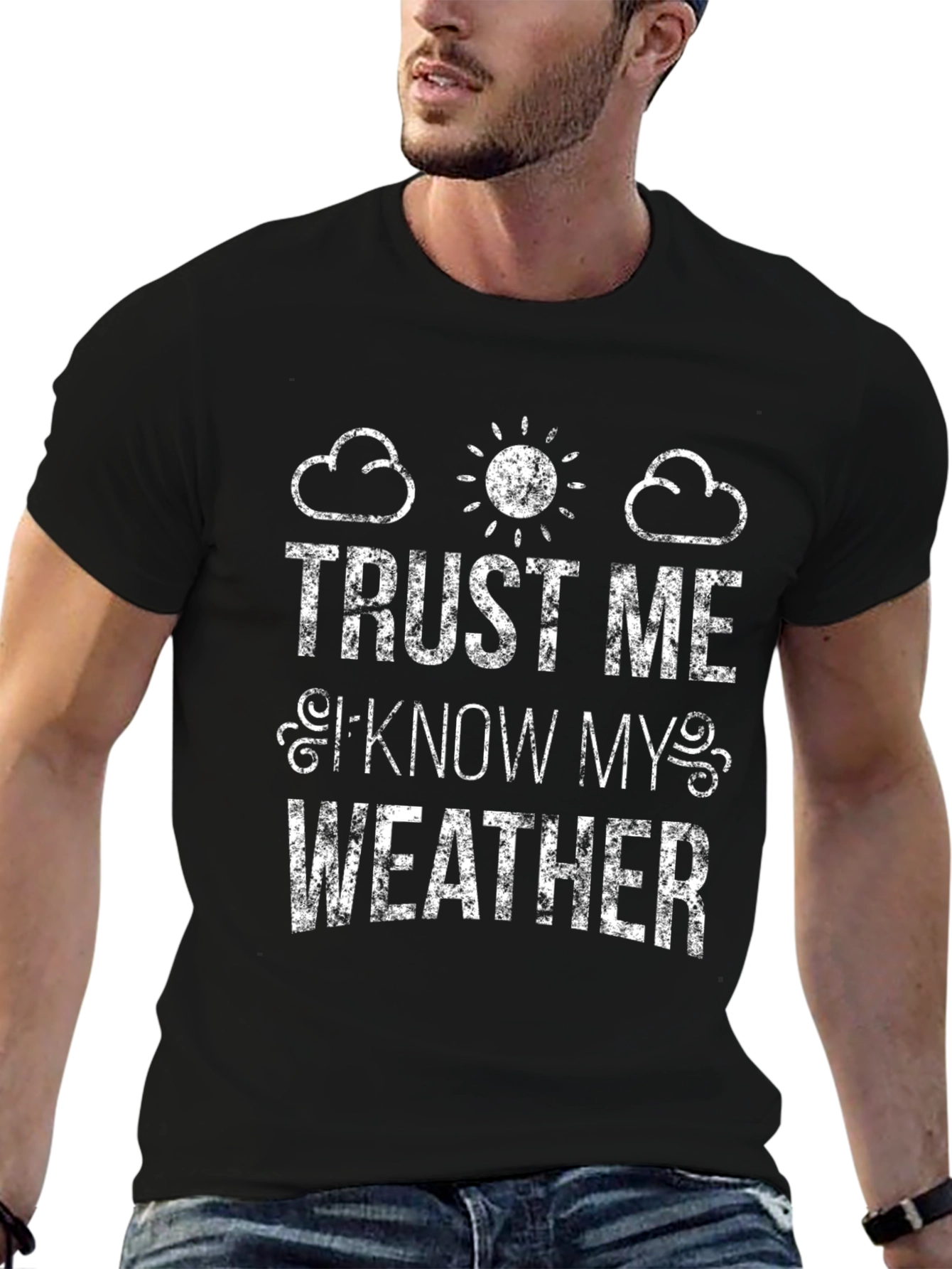 Trust Me I Know My Weather Novelty Graphic T-Shirt