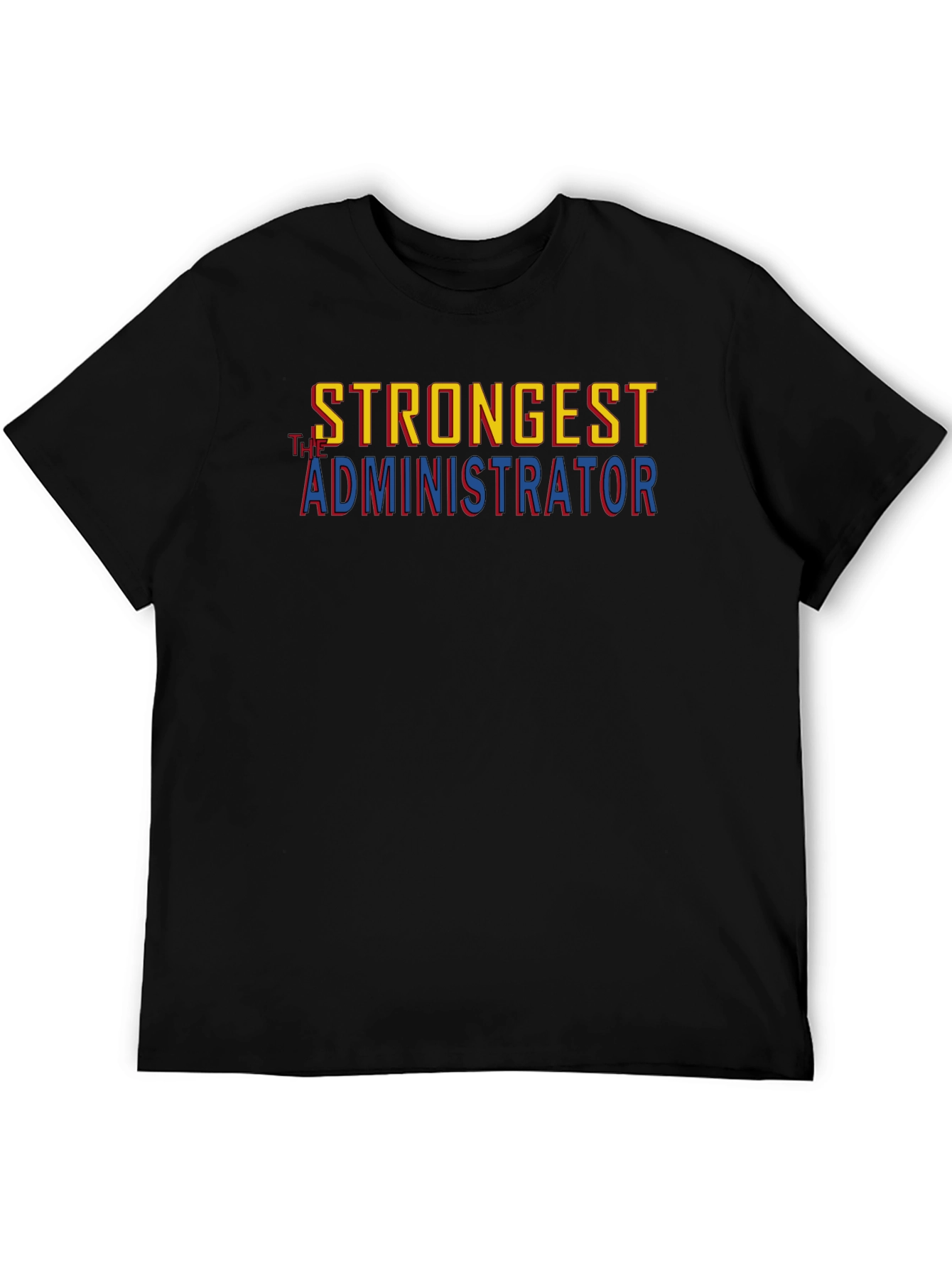 Strongest Administrator T-Shirt - Black Graphic Tee