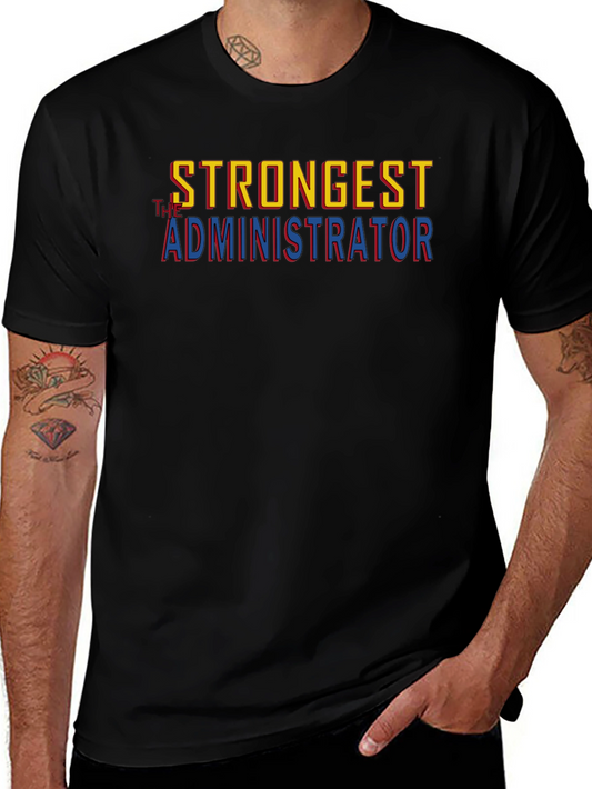 Strongest Administrator T-Shirt - Black Graphic Tee