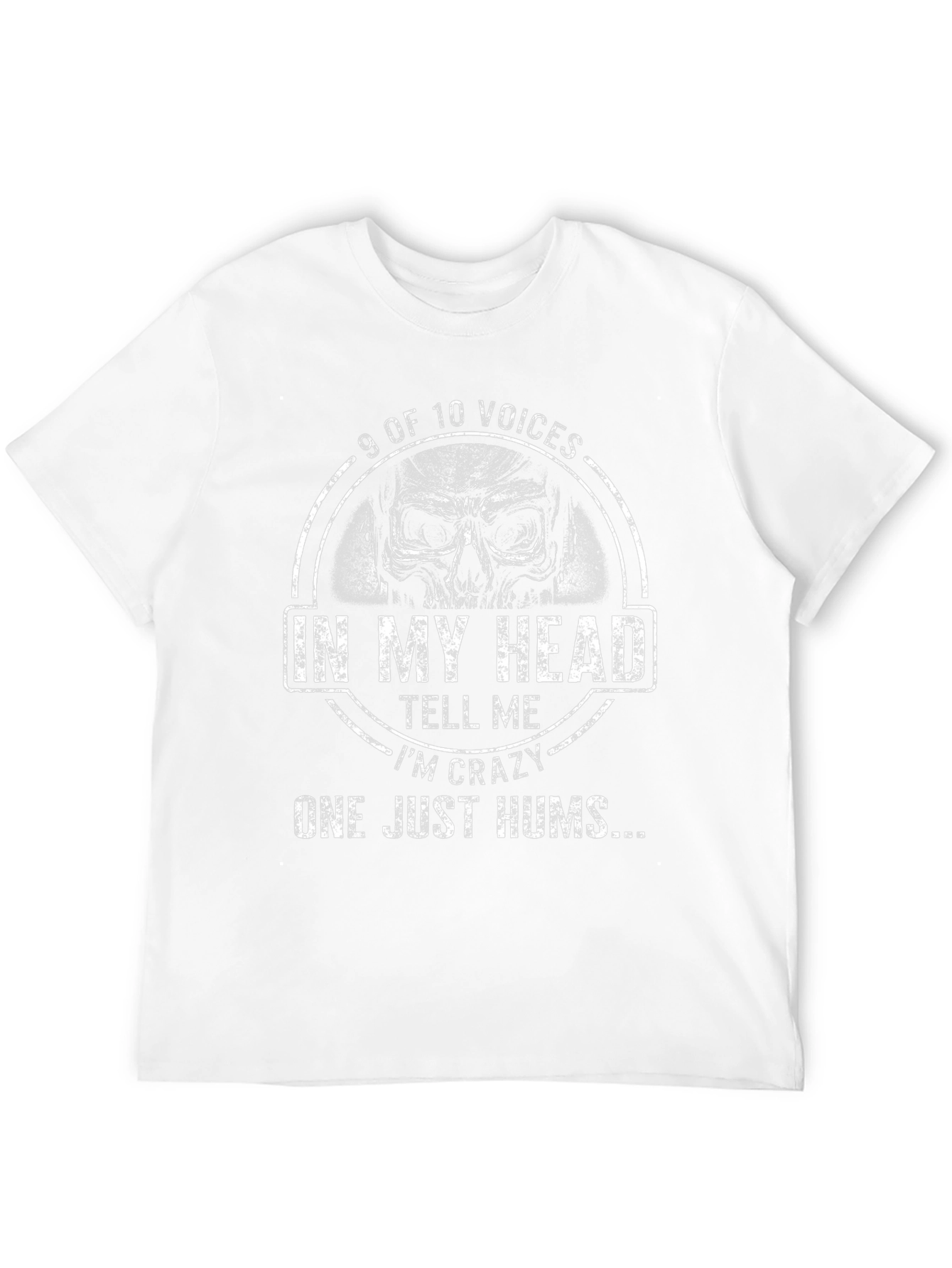 9 of 10 Voices T-Shirt - Crazy Skull Design