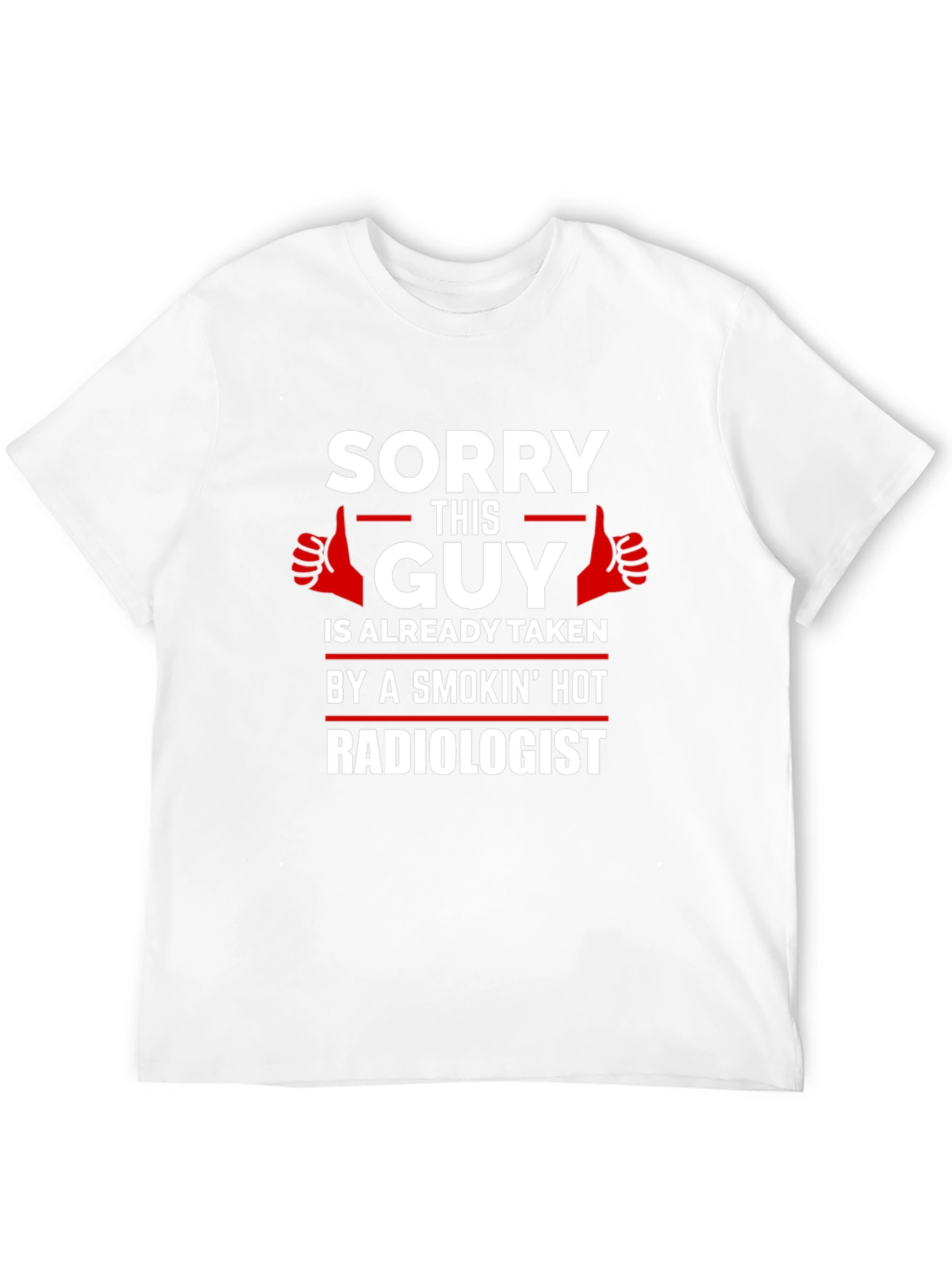 Sorry This Guy Is Taken T-Shirt - Radiologist