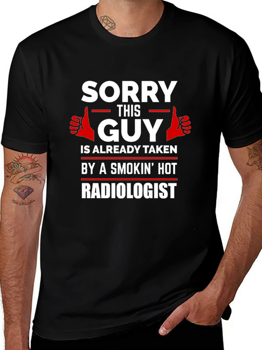 Sorry This Guy Is Taken T-Shirt - Radiologist