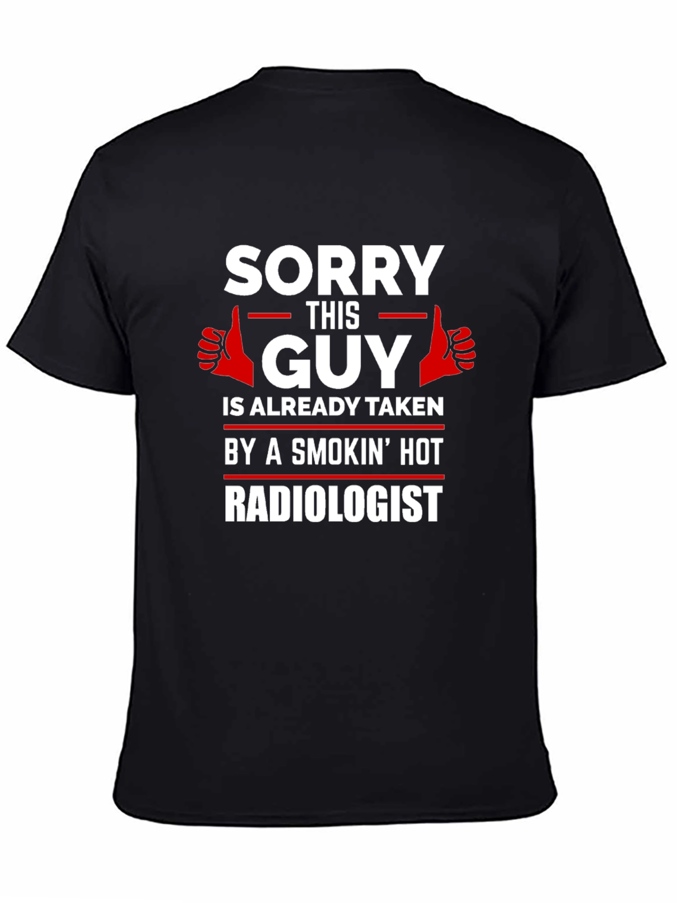 Sorry This Guy Is Taken T-Shirt - Radiologist