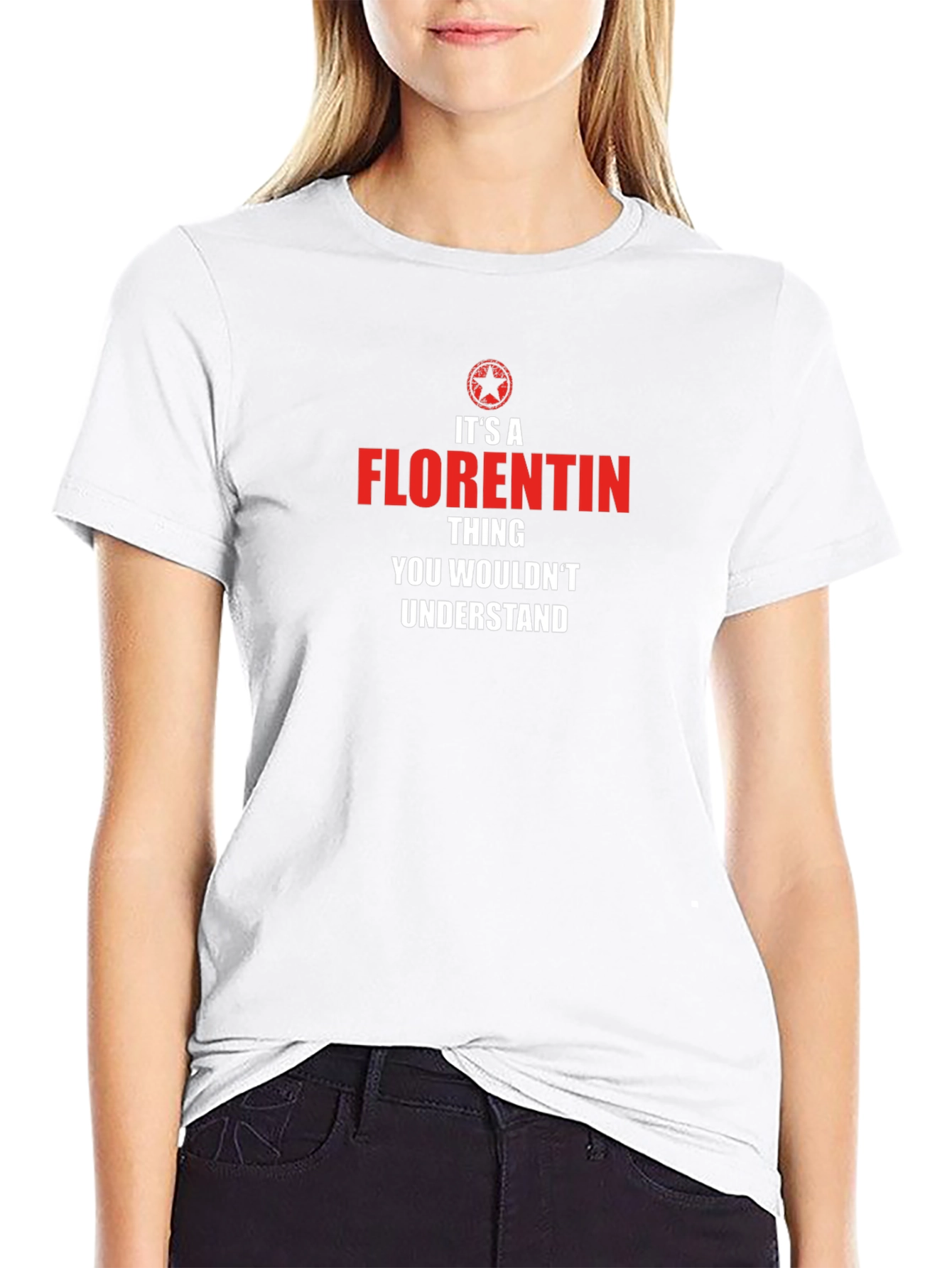 Its A Florentin Thing T-Shirt
