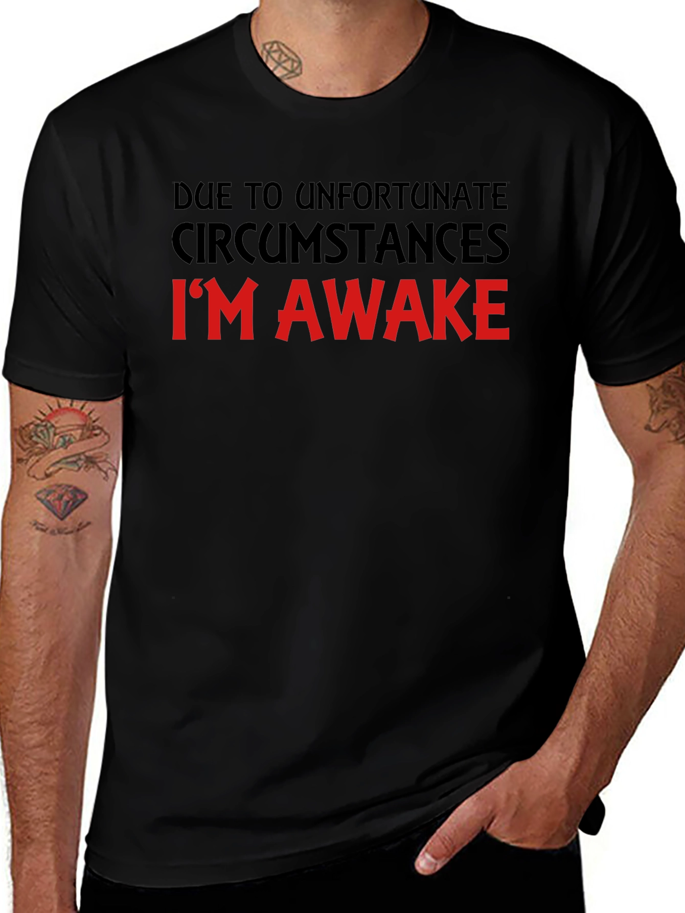 Unfortunate Circumstances Funny T-Shirt