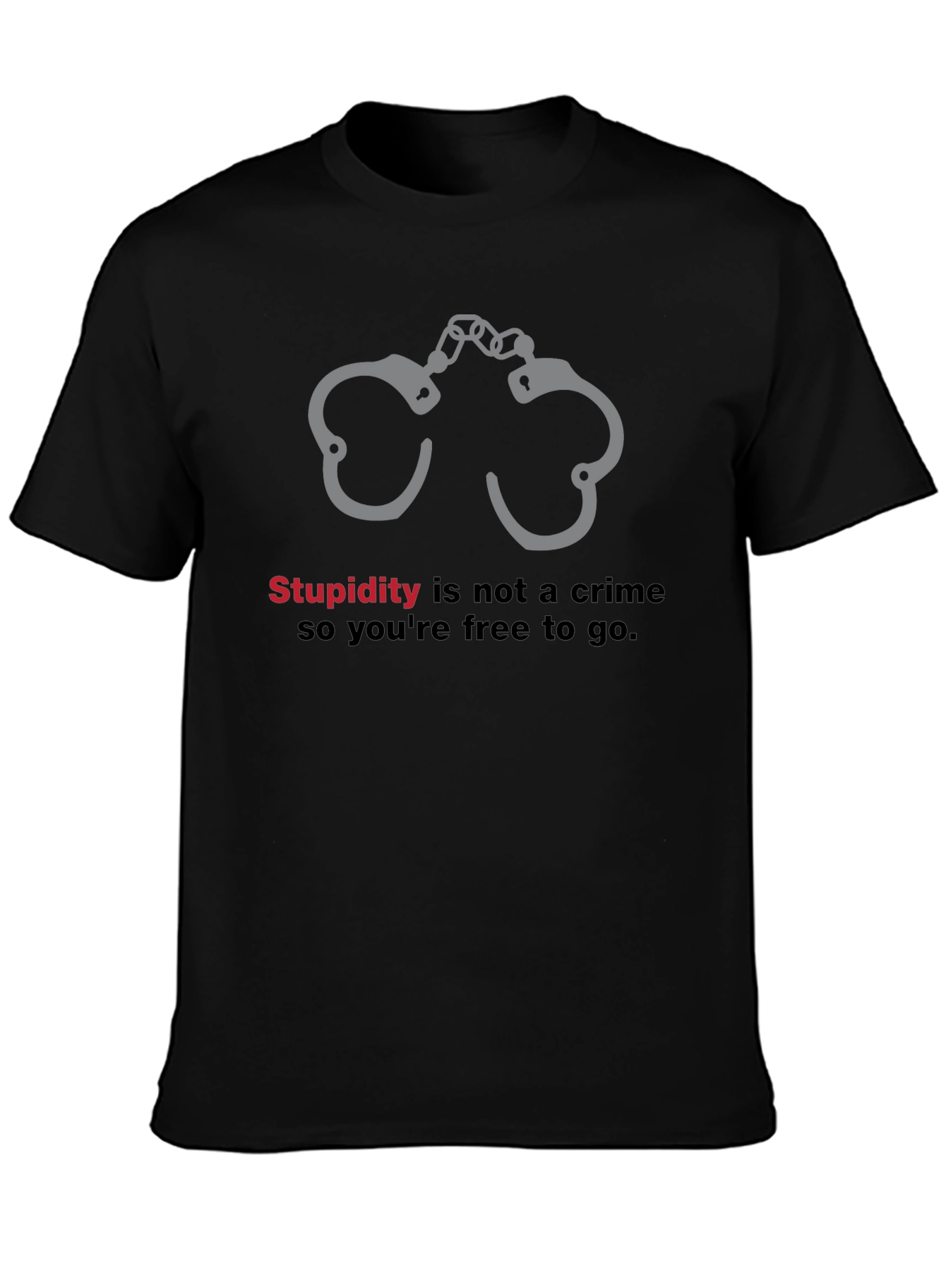 Stupidity Is Not a Crime Graphic T-Shirt