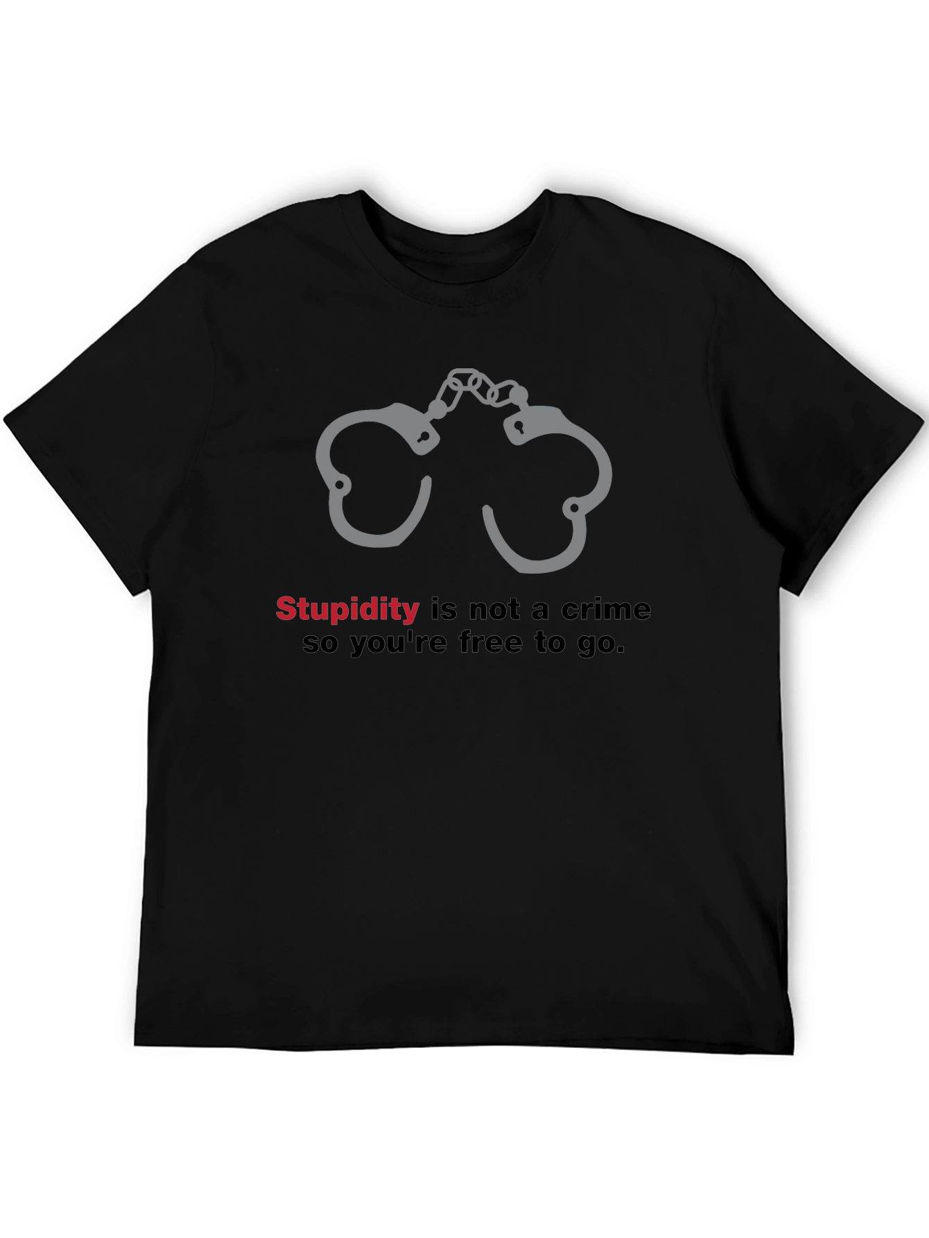 Stupidity Is Not a Crime Graphic T-Shirt