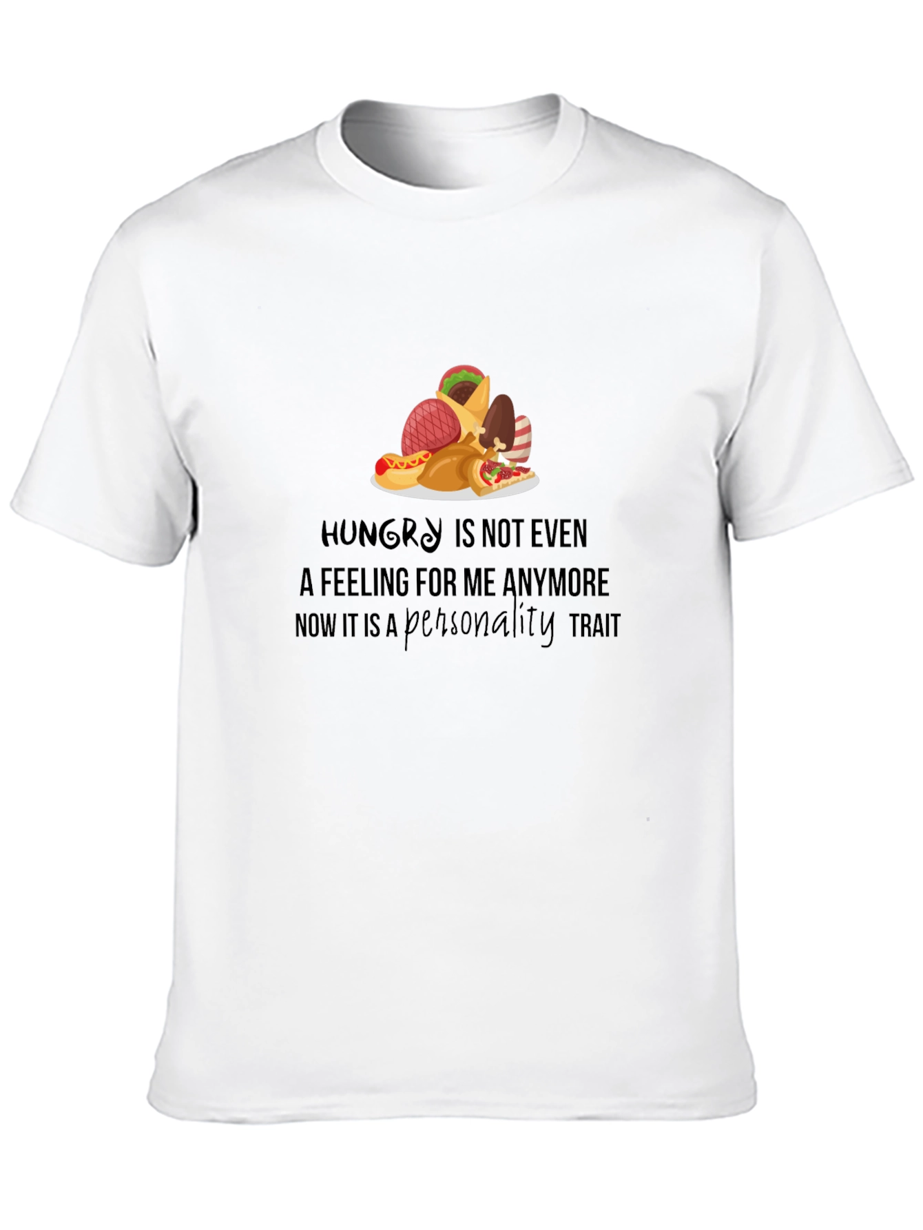Hungry Personality T-Shirt - Foodie Apparel