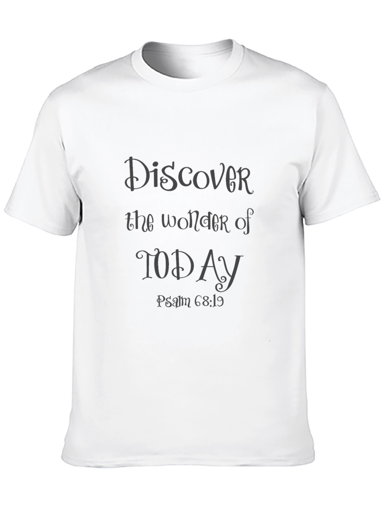 Discover Today Psalm 68:19 Graphic Tee