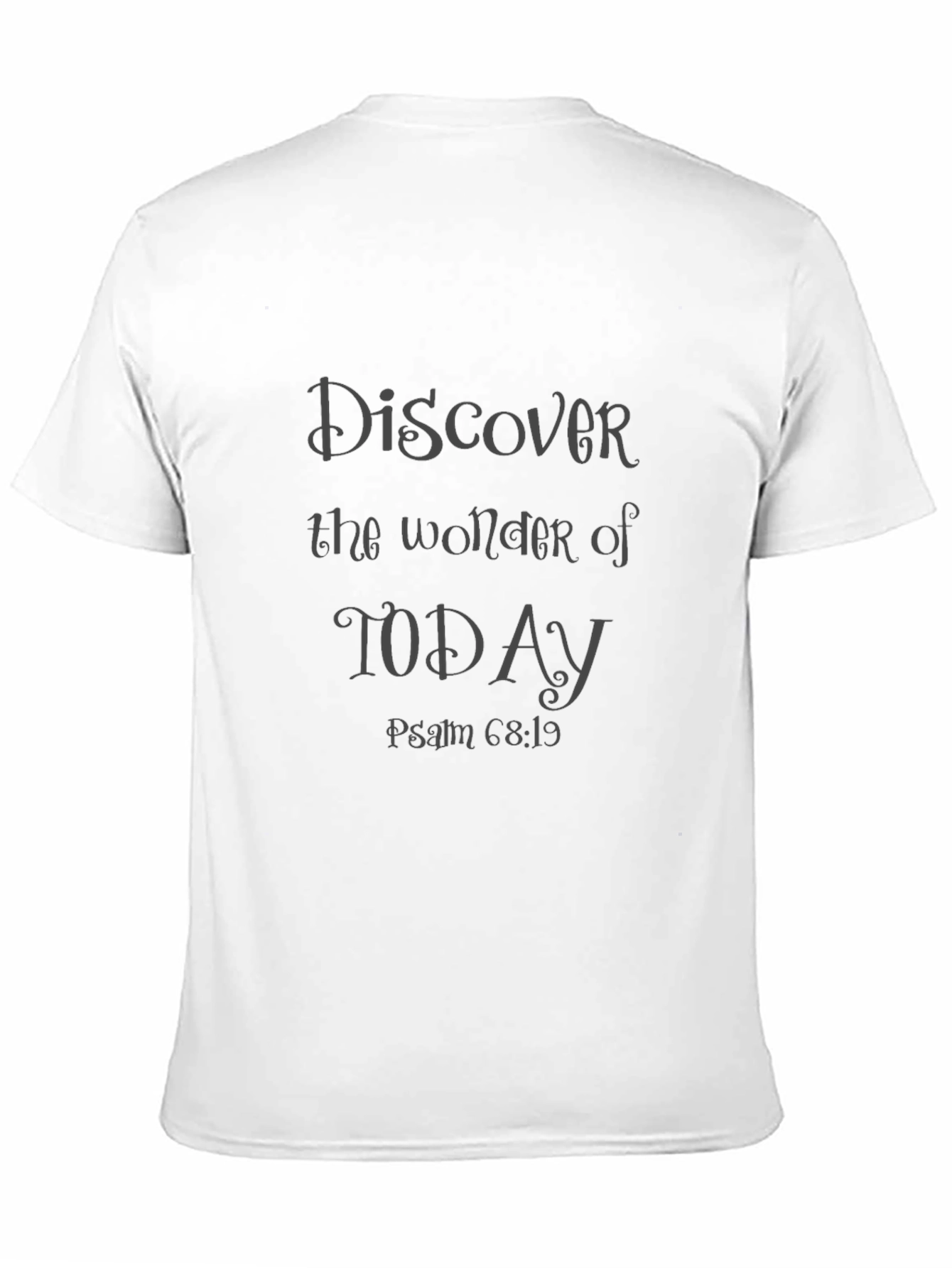 Discover Today Psalm 68:19 Graphic Tee