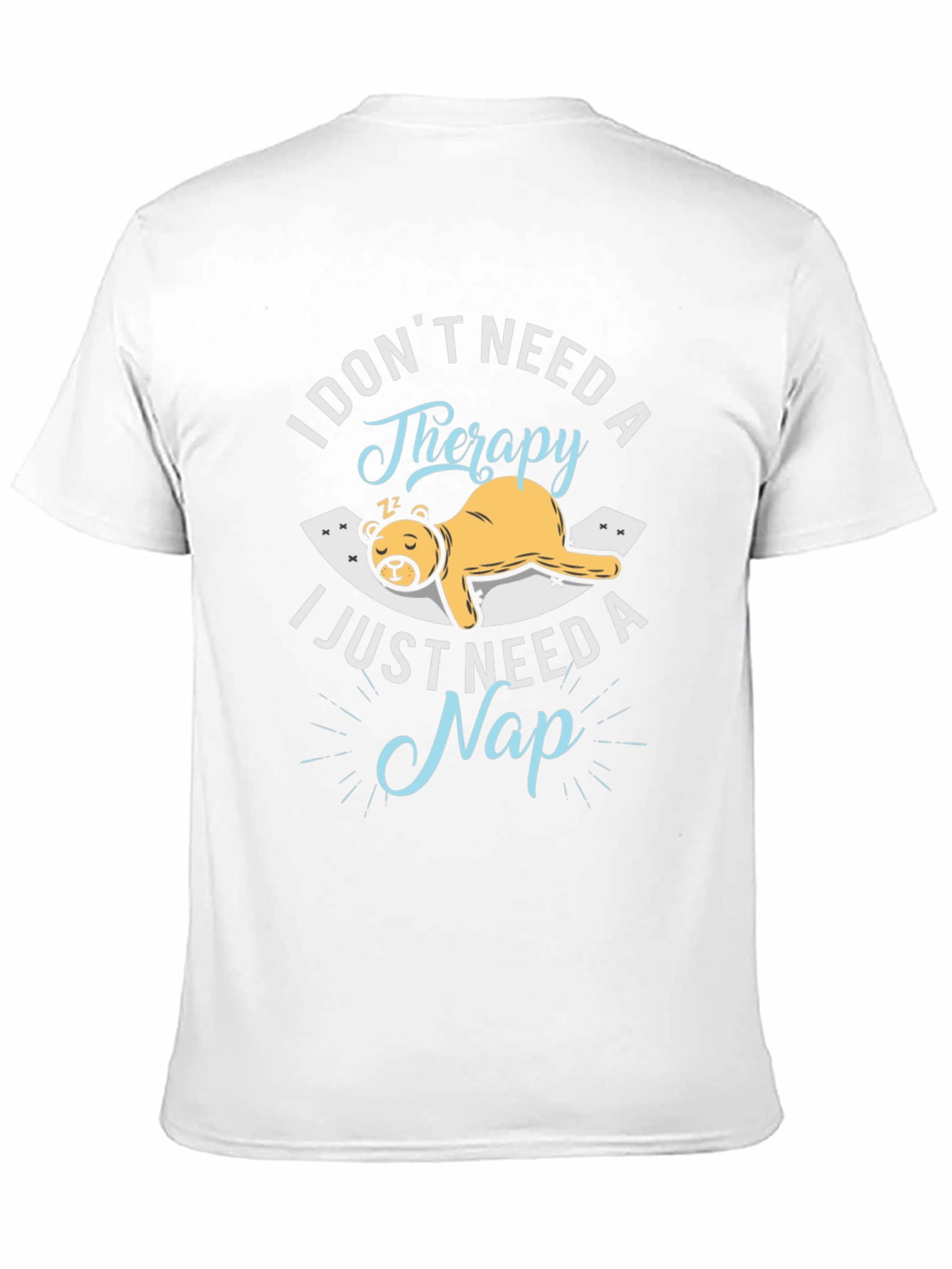 Funny Nap T-Shirt - I Dont Need Therapy