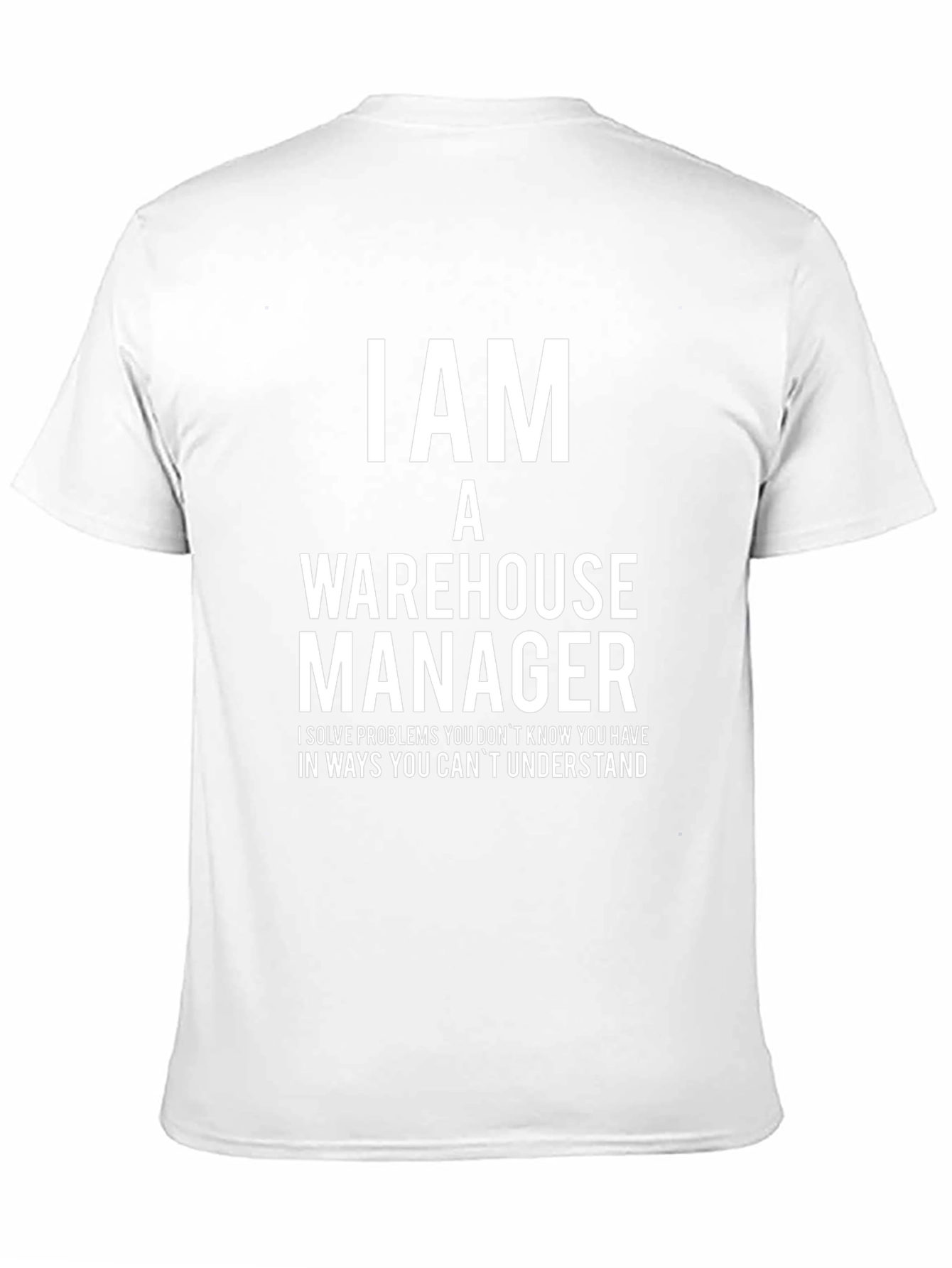 Warehouse Manager T-Shirt - Problem Solver Tee