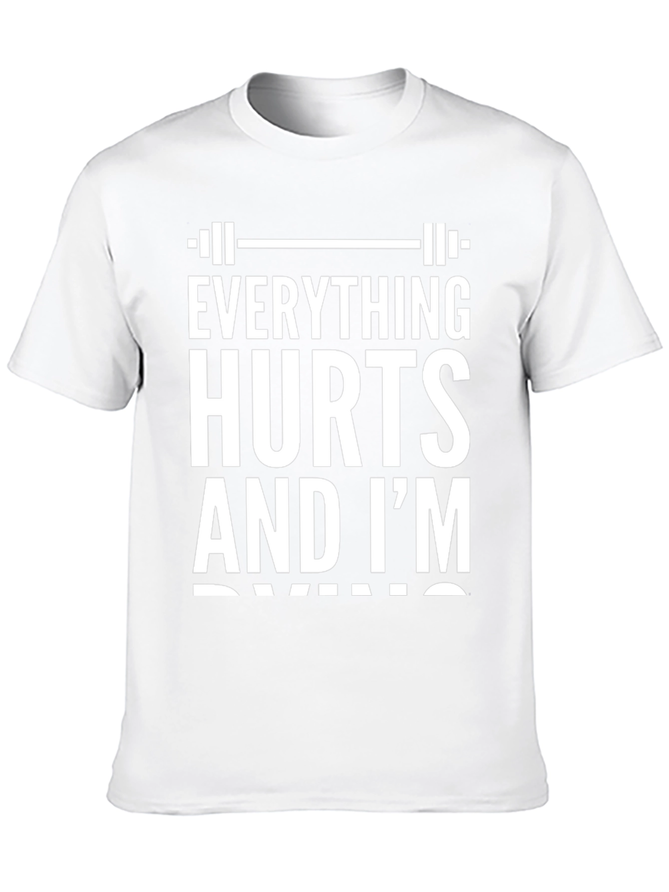 Everything Hurts and Im Dying Black T-Shirt