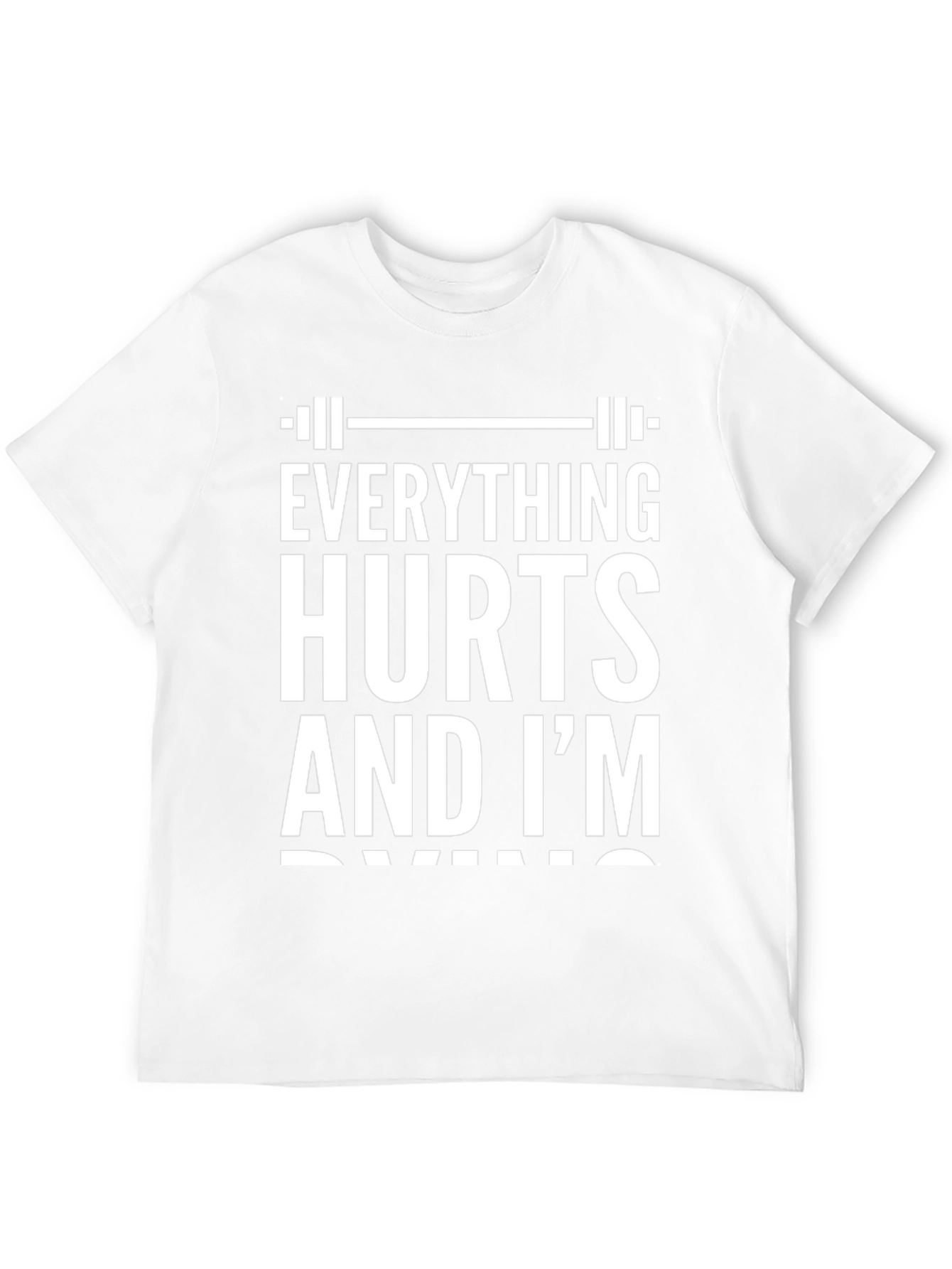 Everything Hurts and Im Dying Black T-Shirt