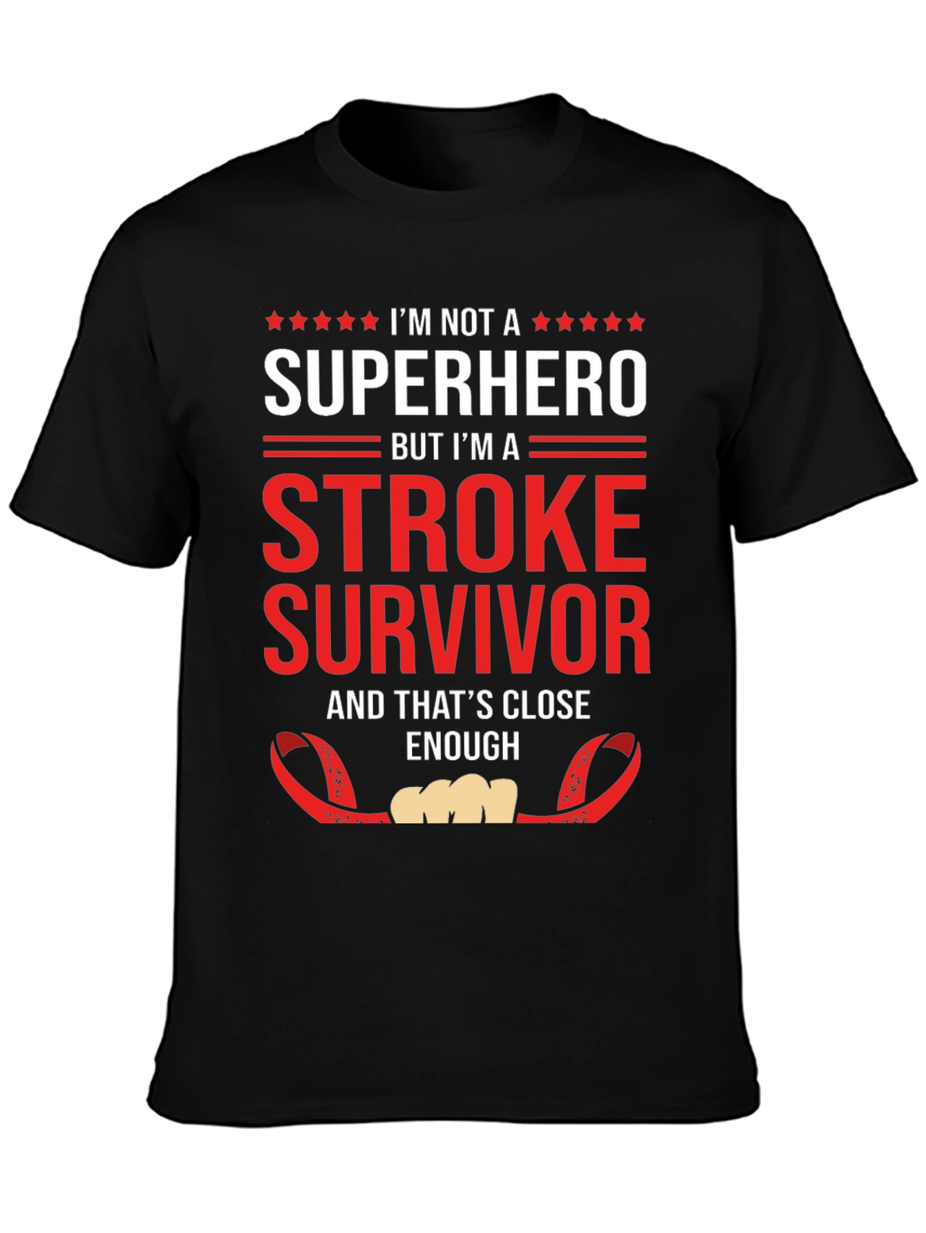 Stroke Survivor T-Shirt: Not a Superhero Enough!