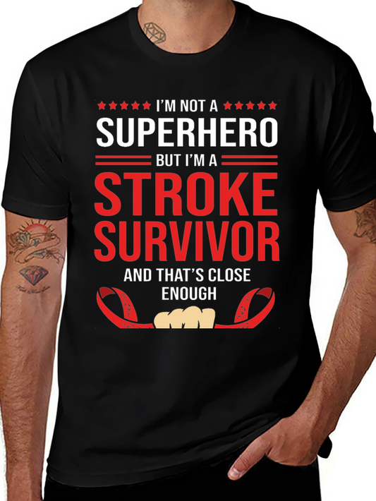 Stroke Survivor T-Shirt: Not a Superhero Enough!