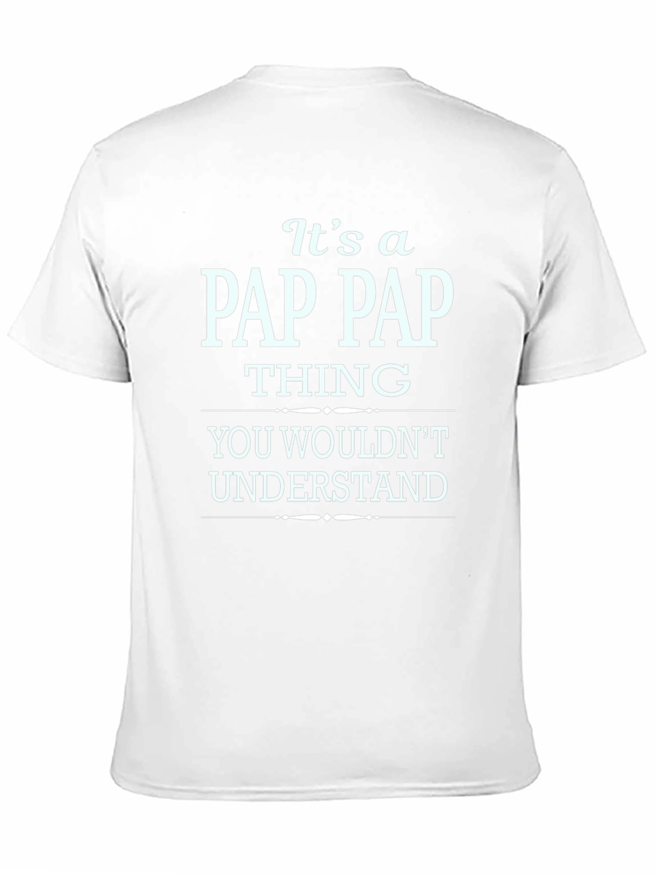 Its a Pap Pap Thing T-Shirt