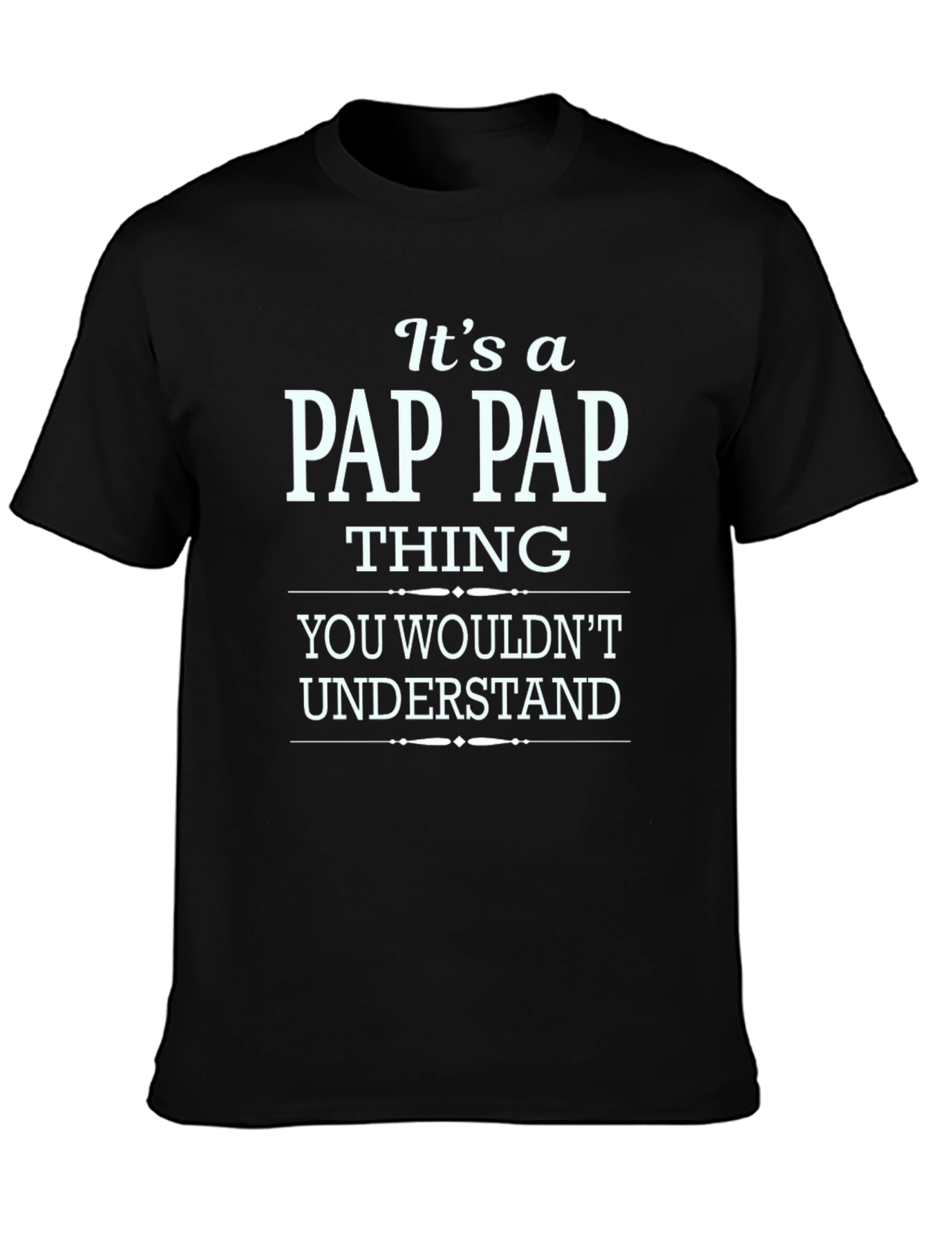 Its a Pap Pap Thing T-Shirt