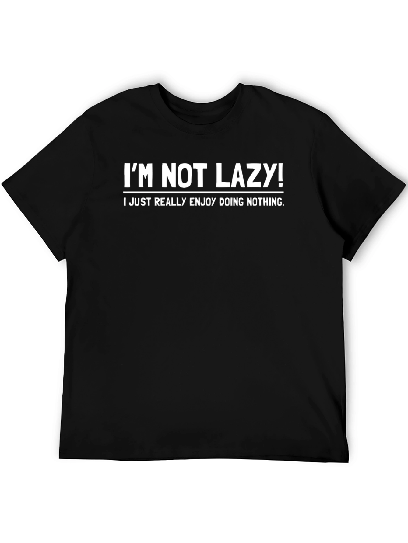 Im Not Lazy T-Shirt - Funny Slogan Tee