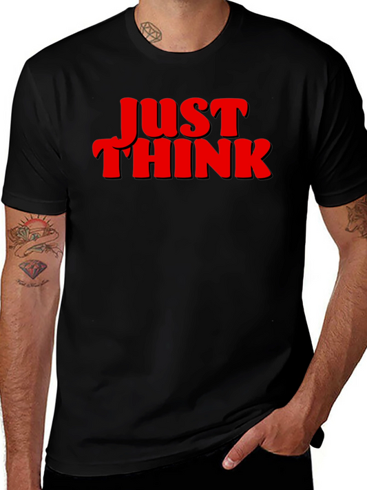 Just Think Graphic Tee - Bold Statement Shirt
