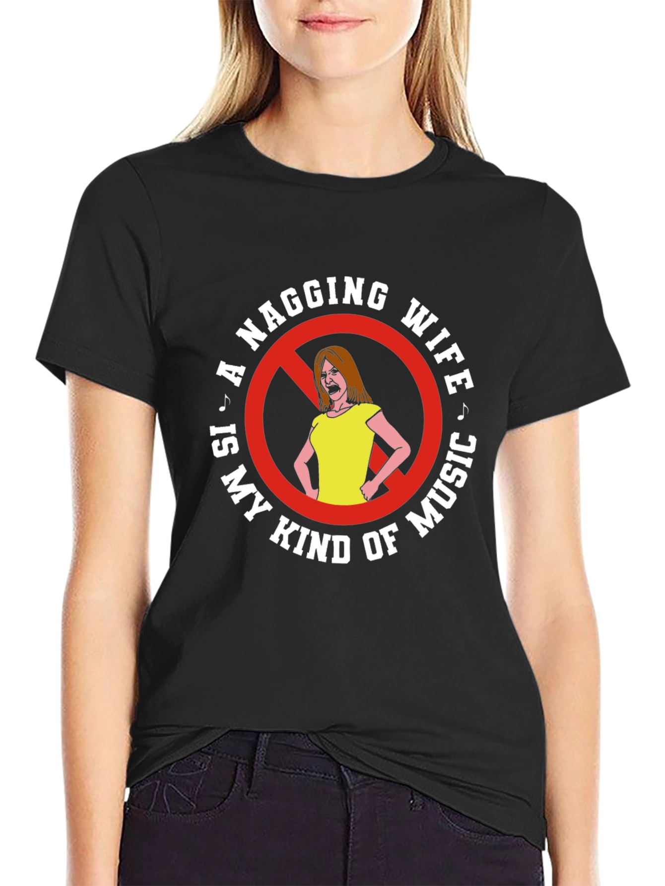 Funny Nagging Wife Graphic T-Shirt