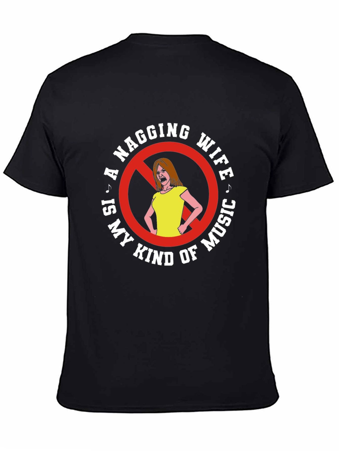Funny Nagging Wife Graphic T-Shirt