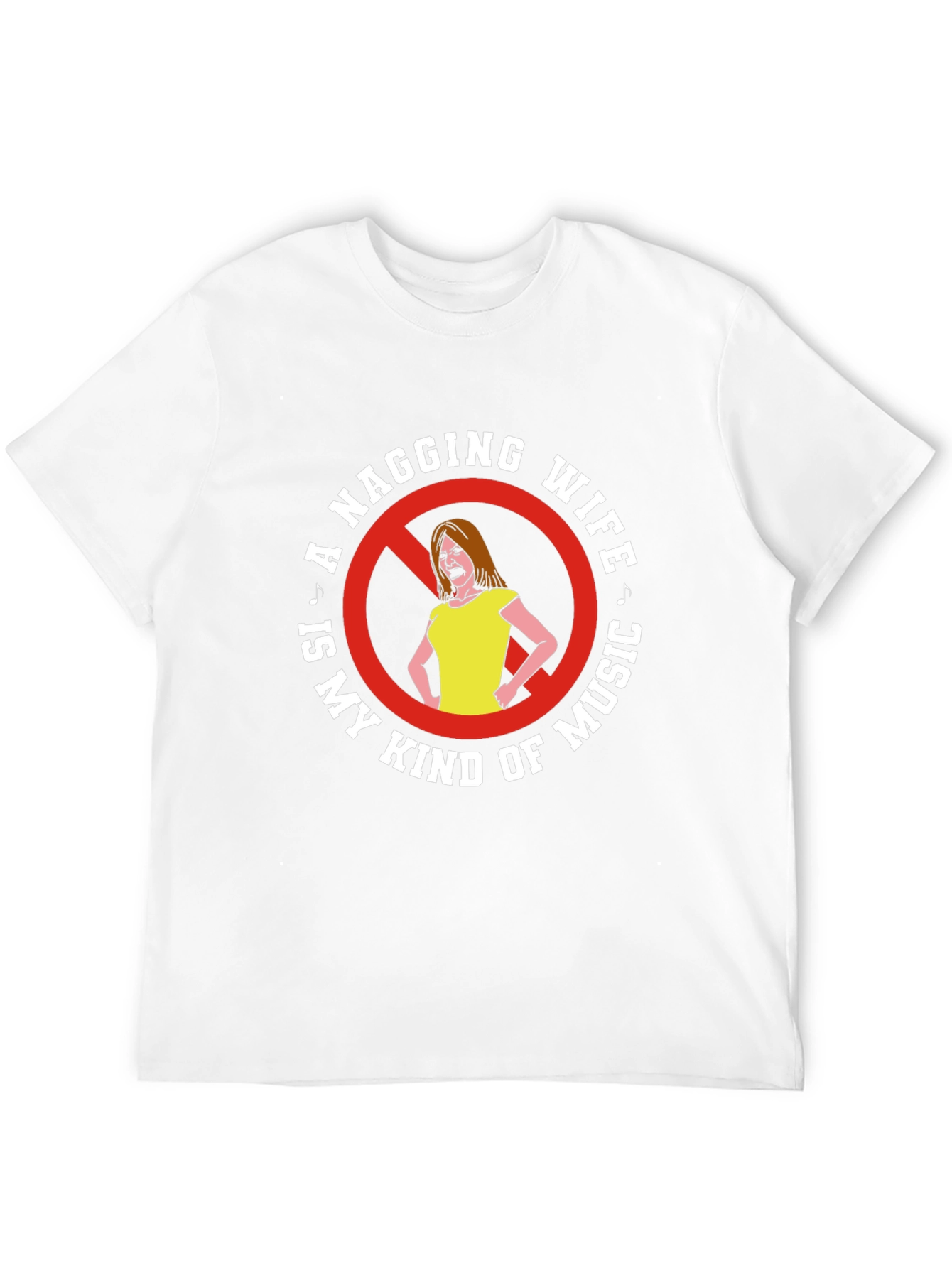 Funny Nagging Wife Graphic T-Shirt