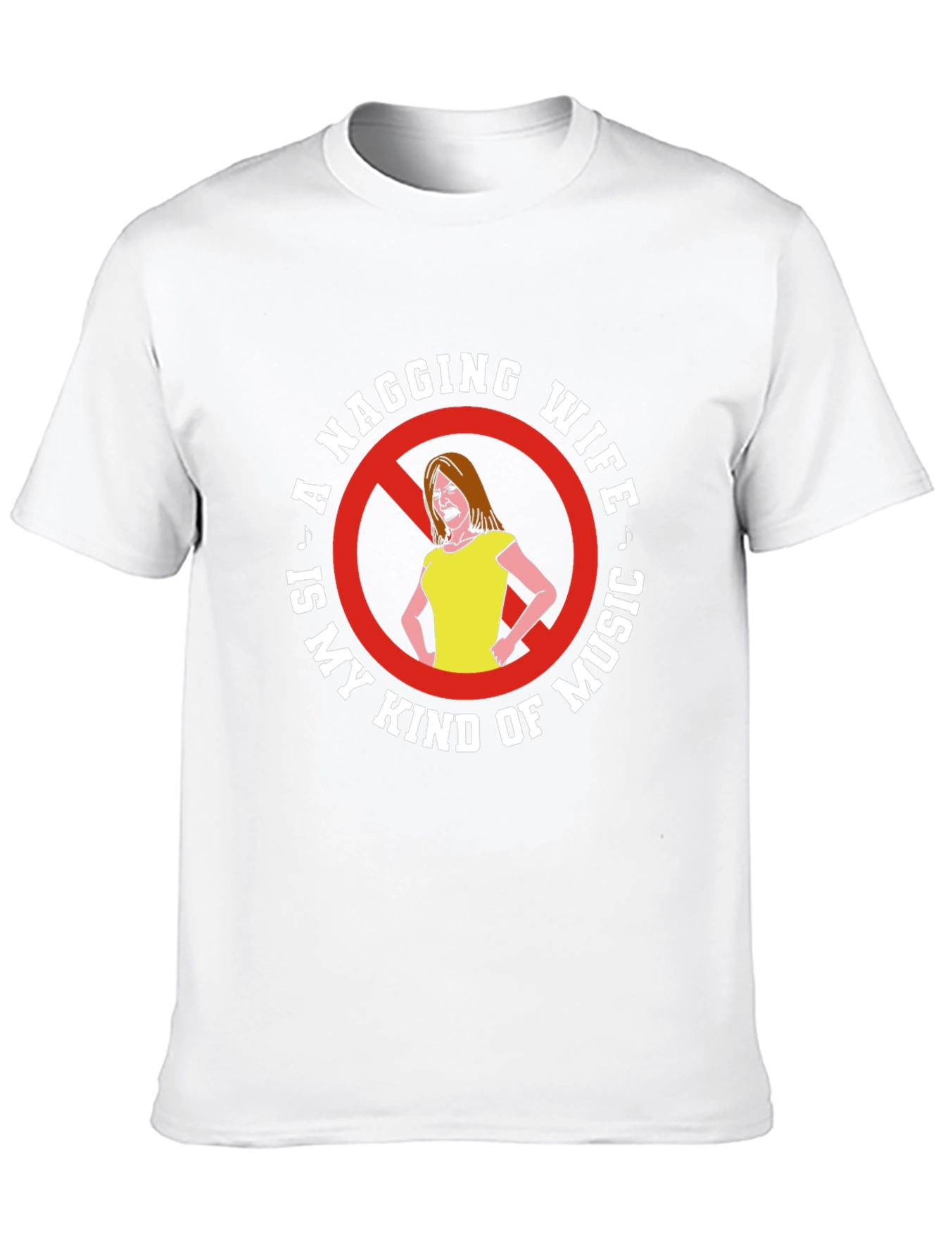 Funny Nagging Wife Graphic T-Shirt