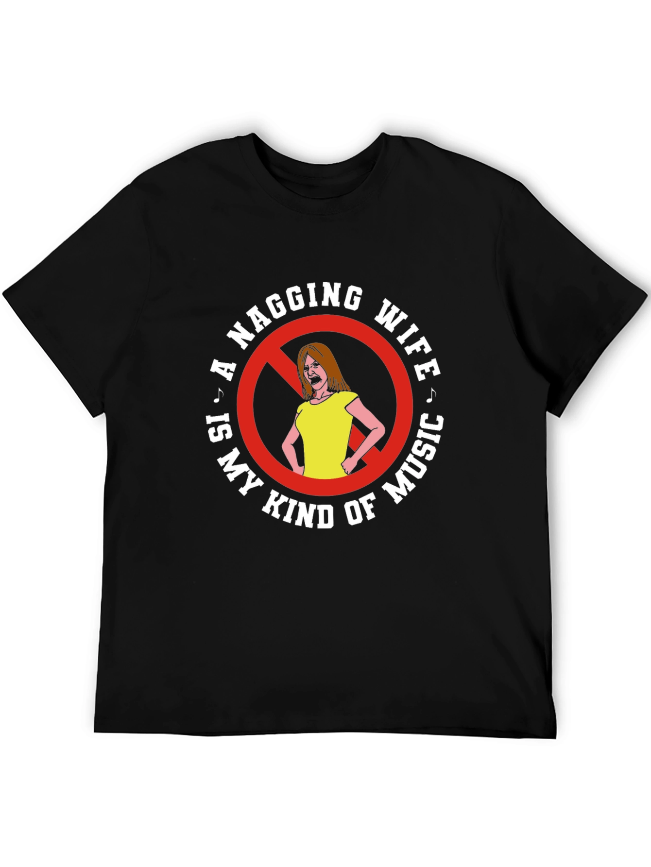 Funny Nagging Wife Graphic T-Shirt