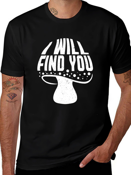 I Will Find You Mushroom Graphic T-Shirt