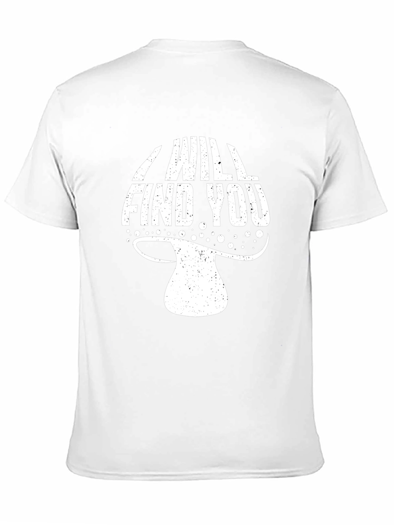 I Will Find You Mushroom Graphic T-Shirt
