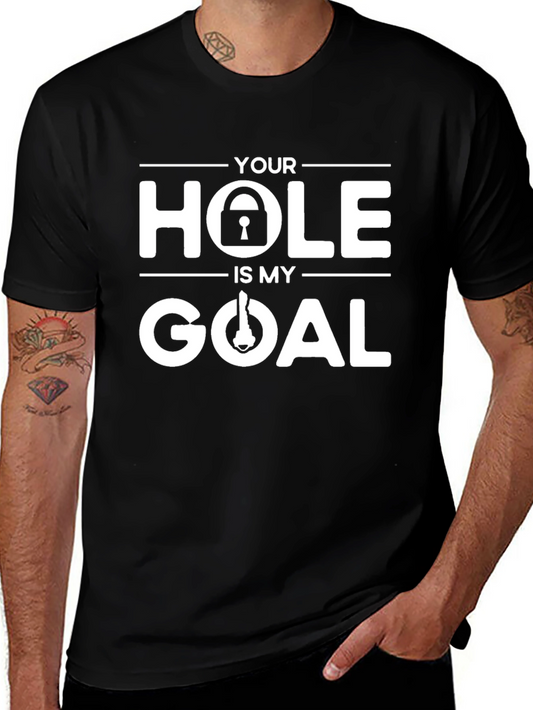 Your Hole is My Goal Black T-Shirt - Adult Humor
