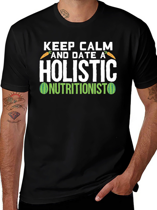 Holistic Nutritionist T-Shirt - Keep Calm and Date One