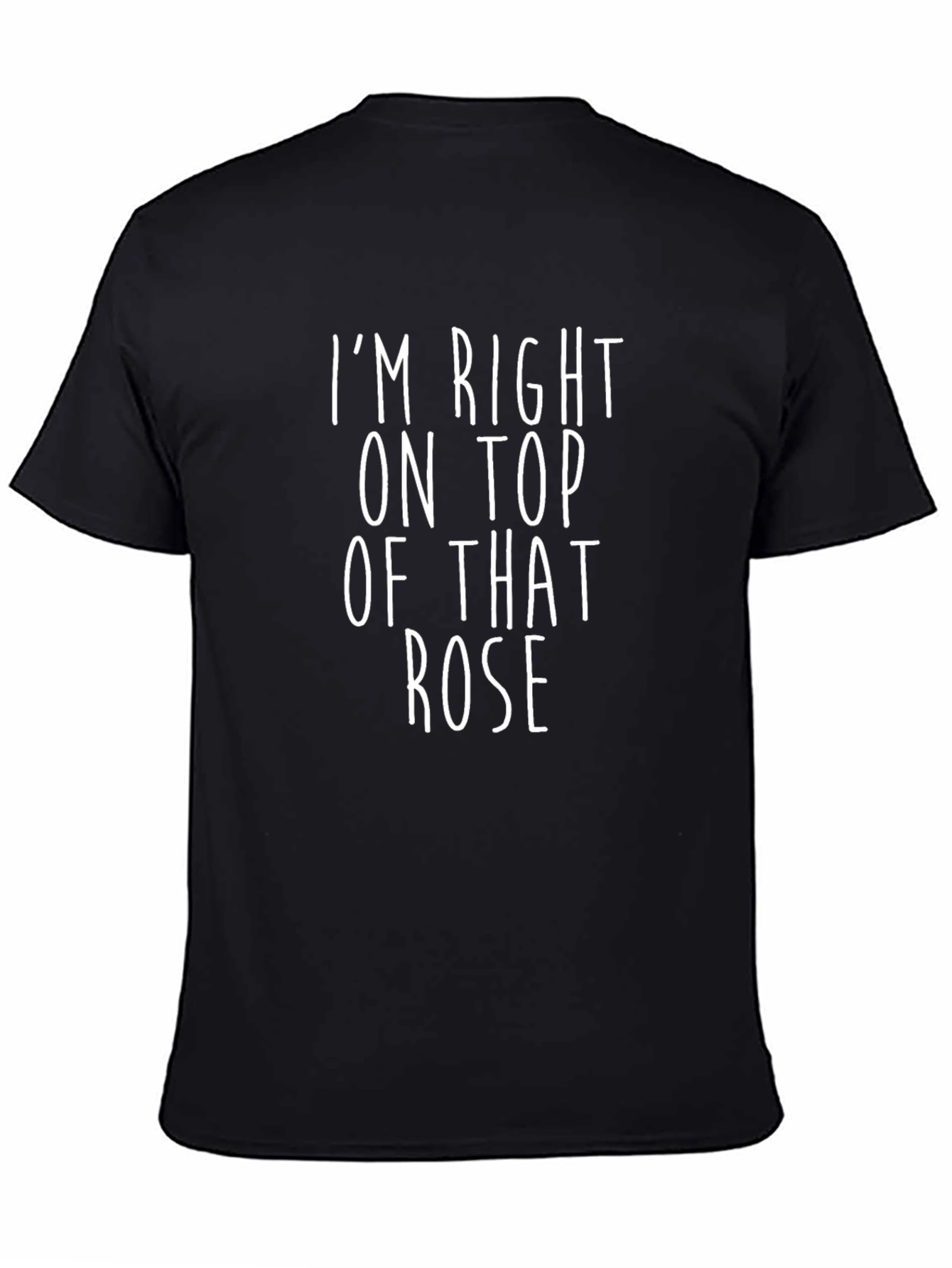 Im Right On Top of That Rose Graphic Tee