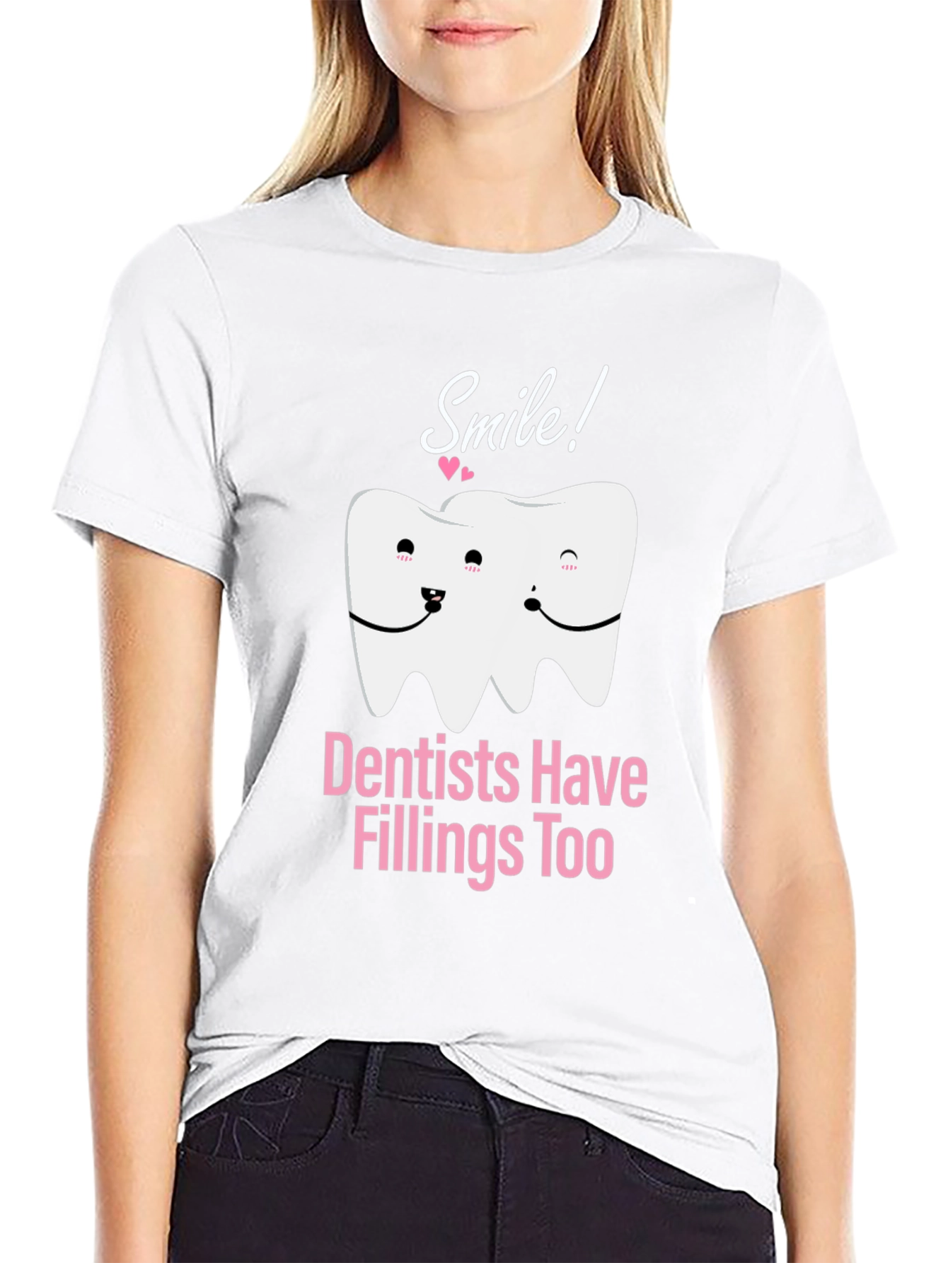 Dentists Have Fillings Too T-Shirt