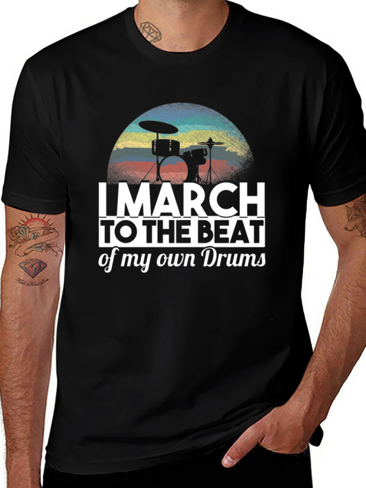 I March to the Beat of My Own Drums T-Shirt