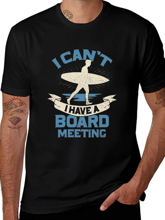 I Cant Board Meeting Surfer T-Shirt - Funny Surfing Tee