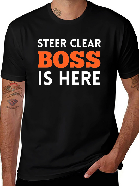Steer Clear Boss is Here Funny T-Shirt