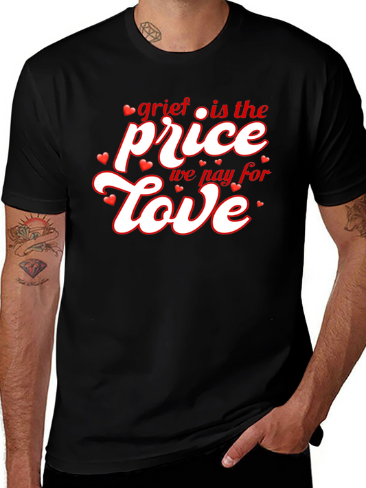 Grief is the Price We Pay for Love T-Shirt