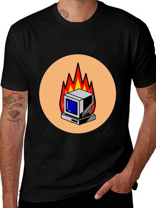 Your Job Computer Burning T-Shirt