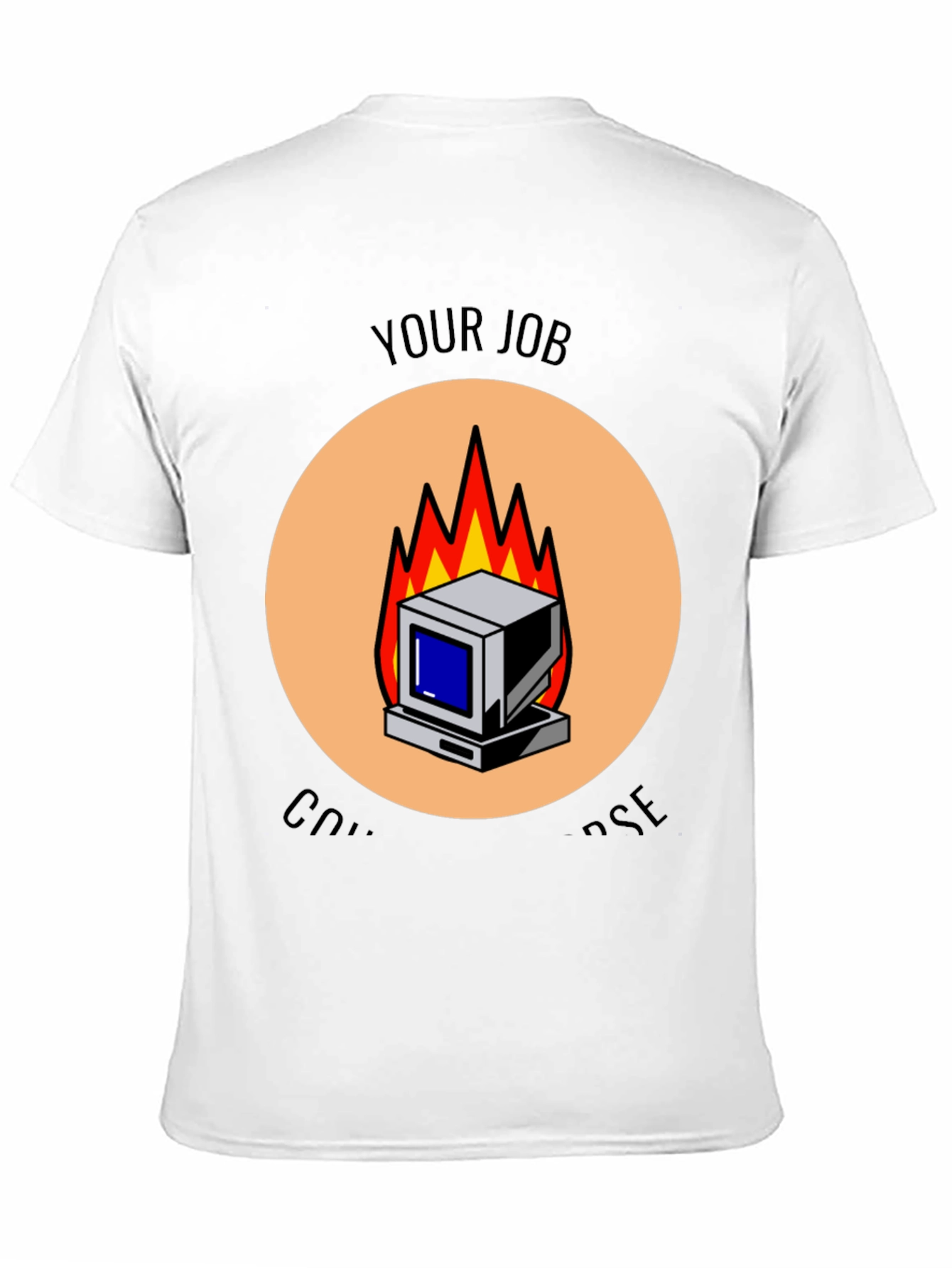 Your Job Computer Burning T-Shirt