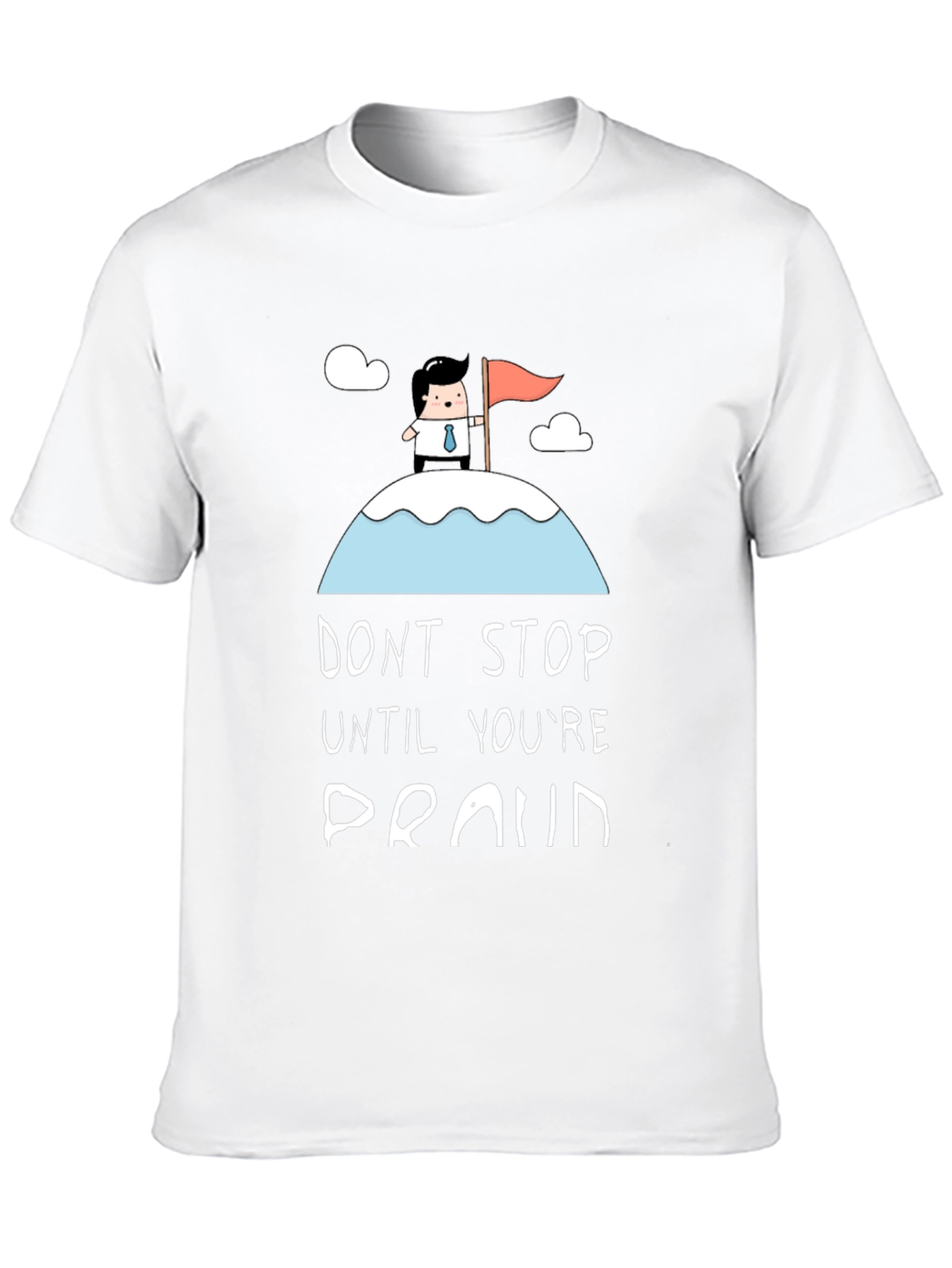Dont Stop Until Youre Proud Black T-Shirt