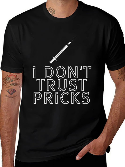 I Dont Trust Pricks Graphic Tee