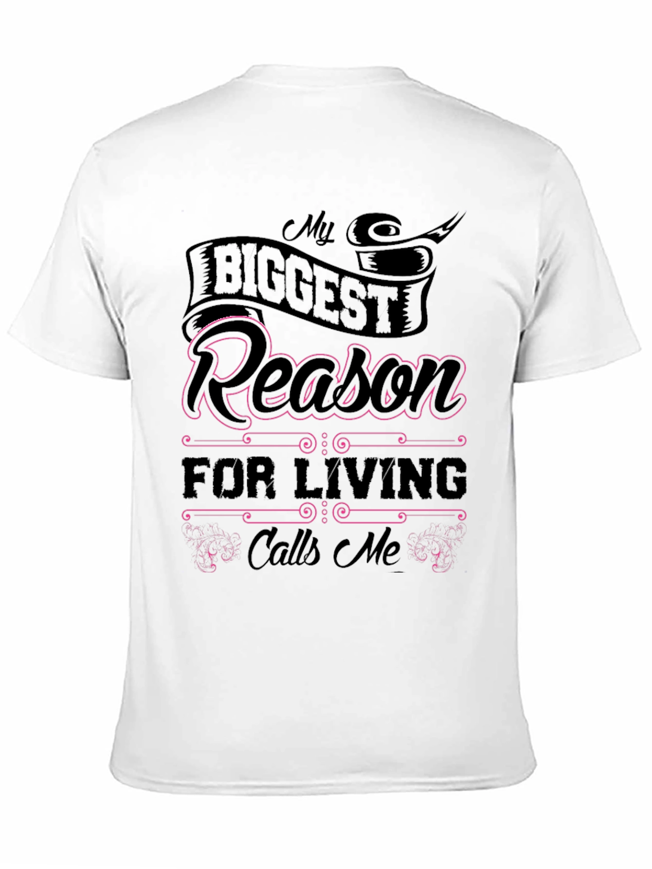 My Biggest Reason For Living T-Shirt