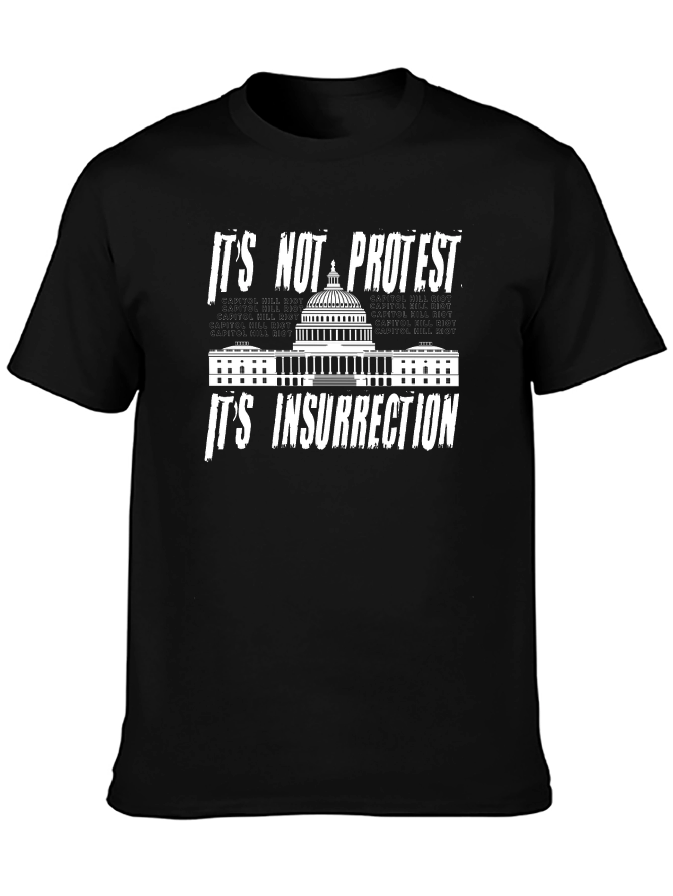 Its Not Protest Its Insurrection T-Shirt